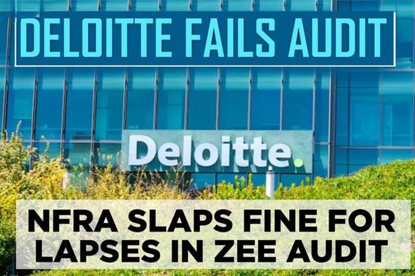 NFRA fines Deloitte ₹2 crore for audit lapses in Zee Entertainment financial statements.